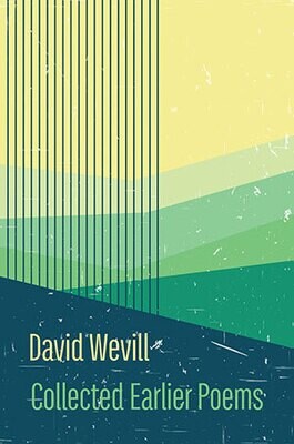 David Wevill - Collected Earlier Poems