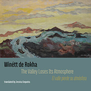 Winett de Rokha - The Valley Loses Its Atmosphere