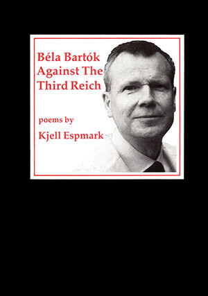Kjell Espmark - Bela Bartok Against the Third Reich