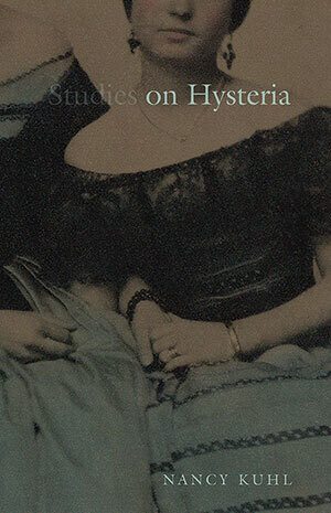 Nancy Kuhl - On Hysteria