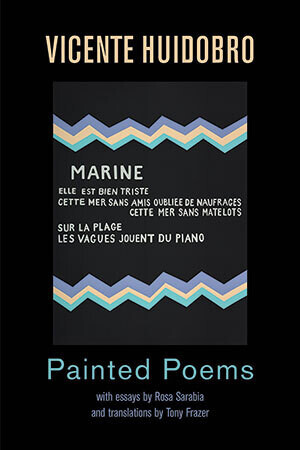 Vicente Huidobro - Painted Poems