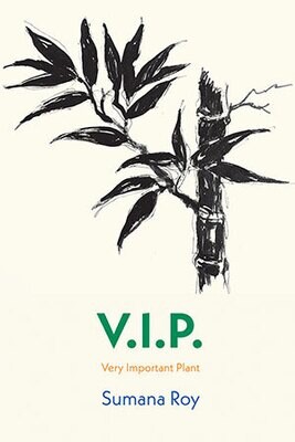 Sumana Roy - V.I.P. – Very Important Plant