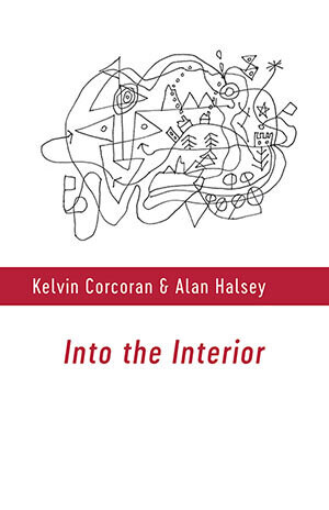 Kelvin Corcoran and Alan Halsey - Into the Interior