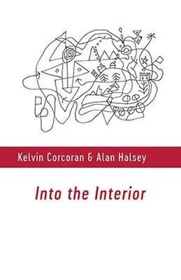Kelvin Corcoran and Alan Halsey - Into the Interior