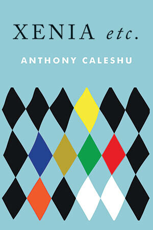 Anthony Caleshu - Xenia, etc.