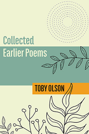 Toby Olson – Collected Earlier Poems