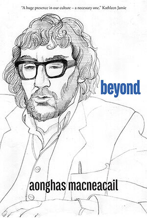 Aonghas MacNeacail - beyond