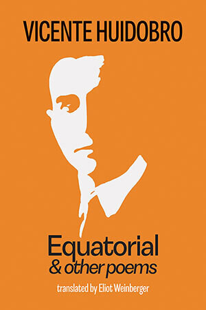 Vicente Huidobro - Equatorial and other poems (2nd edition)