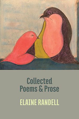 Elaine Randell - Collected Poems and Prose