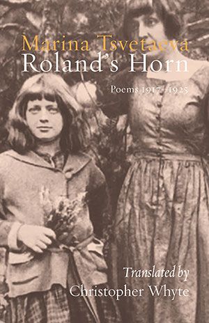 Marina Tsvetaeva - Roland's Horn. Poems 1917–1925