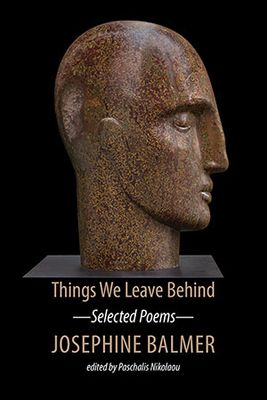 Josephine Balmer - Things We Leave Behind: Selected Poems