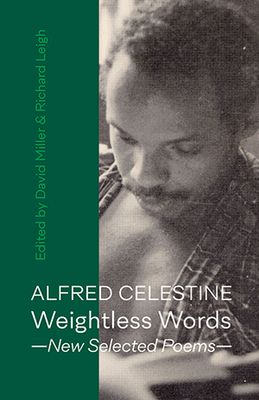 Alfred Celestine - Weightless Words. New Selected Poems.