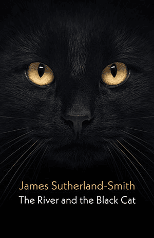 James Sutherland-Smith - The River and the Black Cat