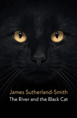 James Sutherland-Smith - The River and the Black Cat