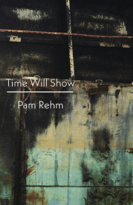 Pam Rehm - Time Will Show