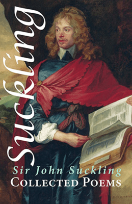 Sir John Suckling - Collected Poems