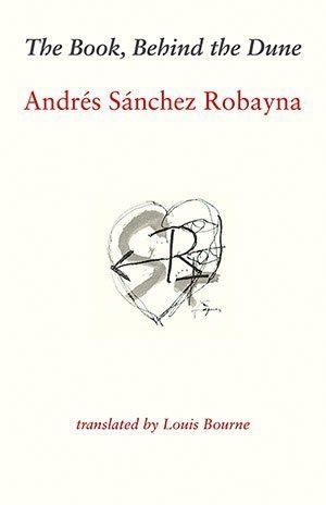 Andrés Sánchez Robayna - The Book, Behind the Dune