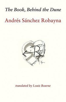 Andrés Sánchez Robayna - The Book, Behind the Dune