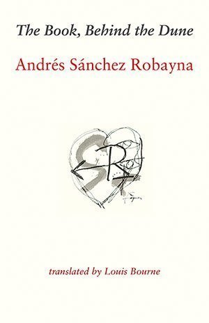 Andrés Sánchez Robayna - The Book, Behind the Dune