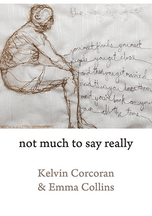 Kelvin Corcoran and Emma Collins - Not to Much to Say Really