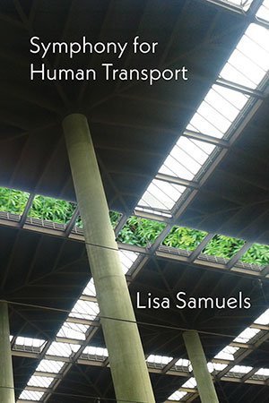 Lisa Samuels - Symphony for Human Transport
