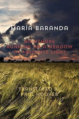 María Baranda - Nightmare Running on a Meadow of Absolute Light