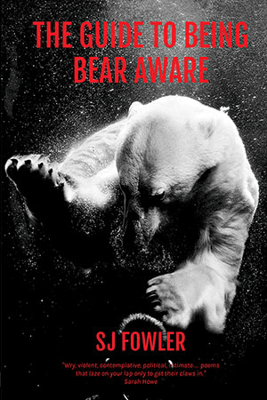 SJ Fowler - The Guide to Being Bear Aware