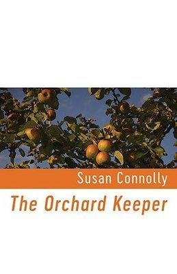 Susan Connolly - The Orchard Keeper