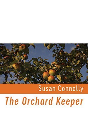 Susan Connolly - The Orchard Keeper