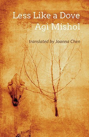 Agi Mishol - Less Like a Dove
