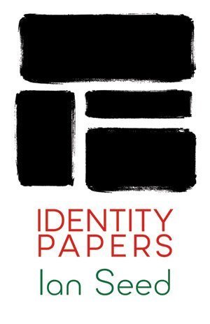Ian Seed - Identity Papers