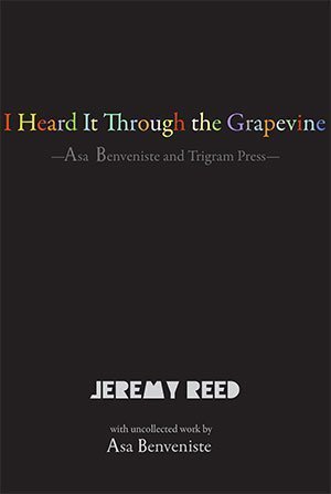 Jeremy Reed - I Heard It Through the Grapevine - Asa Benveniste and Trigram Press