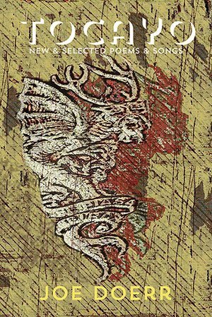 Joe Doerr - Tocayo : New and Selected Poems and Songs