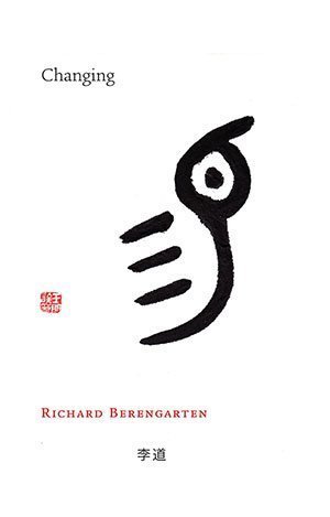 Richard Berengarten - Changing