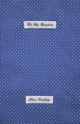 Alec Finlay - Be My Reader