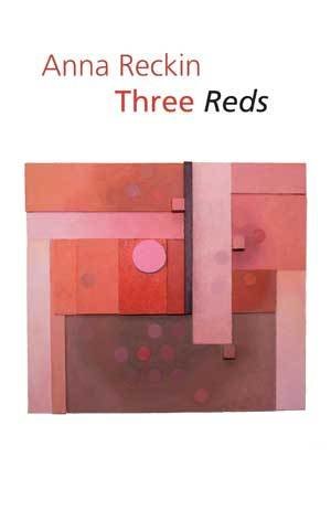 Anna Reckin - Three Reds