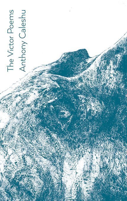 Anthony Caleshu - The Victor Poems
