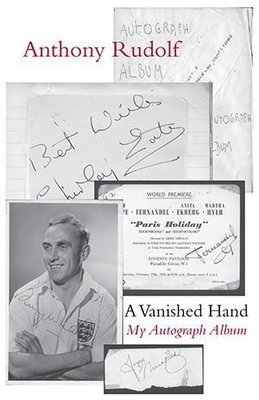 Anthony Rudolf - A Vanished Hand