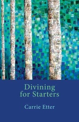 Carrie Etter - Divining for Starters