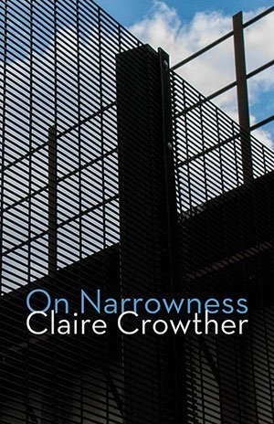 Claire Crowther - On Narrowness