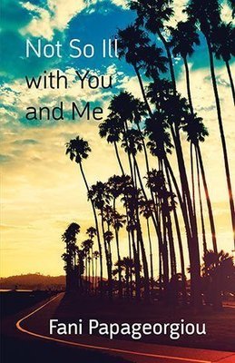Fani Papageorgiou - Not So Ill with You and Me