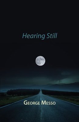 George Messo - Hearing Still
