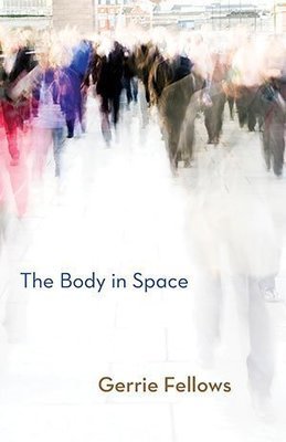 Gerrie Fellows - The Body in Space
