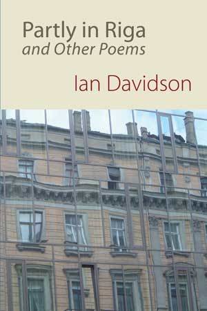 Ian Davidson - Partly in Riga and Other Poems
