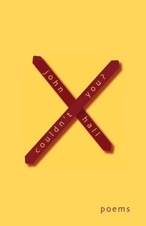 John Hall - Couldn't You?
