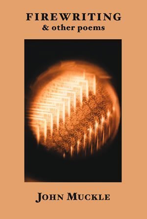 John Muckle - Firewriting & other poems