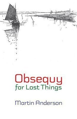 Martin Anderson - Obsequy for Lost Things
