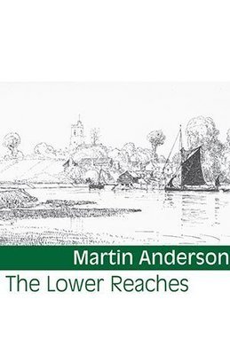 Martin Anderson - The Lower Reaches