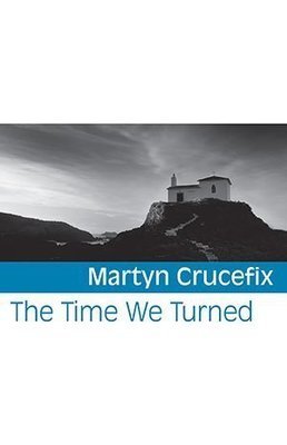 Martyn Crucefix - The Time We Turned