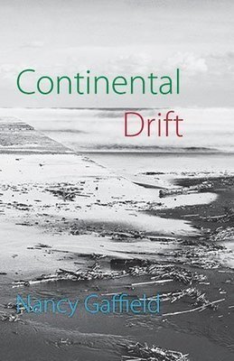 Nancy Gaffield - Continental Drift